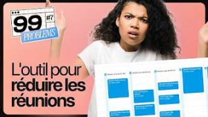 99problems 99 Problems : l'outil qui va réduire les réunions